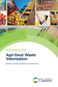 Title: Agri-food Waste Valorisation, Author: Pankaj Chowdhary