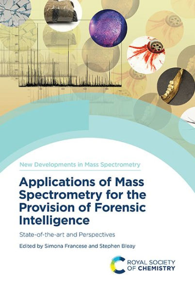 Applications of Mass Spectrometry for the Provision Forensic Intelligence: State-of-the-art and Perspectives