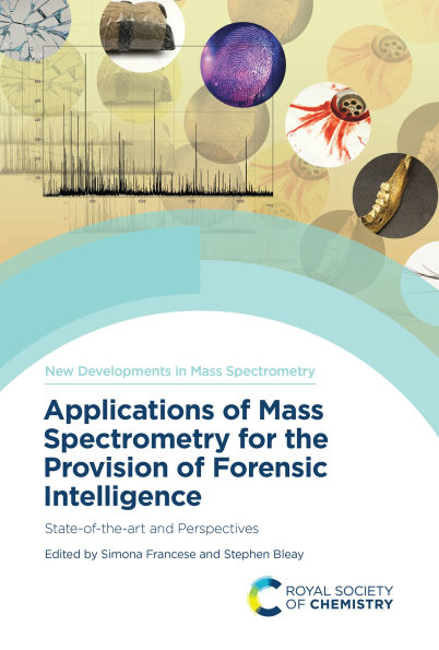 Applications of Mass Spectrometry for the Provision Forensic Intelligence: State-of-the-art and Perspectives