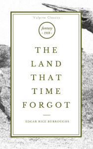 Title: The Land That Time Forgot, Author: Edgar Rice Burroughs