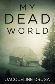 Title: My Dead World, Author: Jacqueline Druga