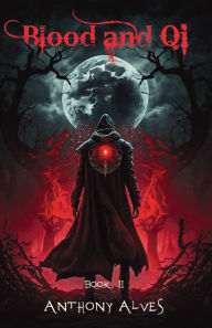 Download free books online for free Blood and Qi: Book 2 by Anthony Alves in English FB2 9781839196249