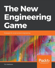 Title: The New Engineering Game: Strategies for smart product engineering, Author: Tim Weilkiens