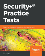Title: Security+® Practice Tests: Prepare for, practice, and pass the CompTIA Security+ exam, Author: Mike Chapple