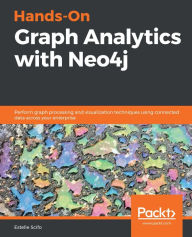 Title: Hands-On Graph Analytics with Neo4j: Perform graph processing and visualization techniques using connected data across your enterprise, Author: Estelle Scifo