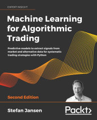 Title: Machine Learning for Algorithmic Trading: Predictive models to extract signals from market and alternative data for systematic trading strategies with Python, Author: Stefan Jansen