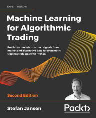 Title: Machine Learning for Algorithmic Trading: Predictive models to extract signals from market and alternative data for systematic trading strategies with Python, Author: Stefan Jansen