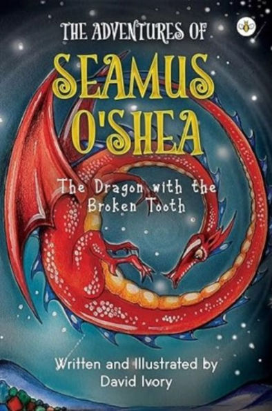 The Adventures of Seamus O'Shea: The Dragon with the Broken Tooth