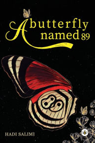 Title: A Butterfly Named 89, Author: Hadi Salimi