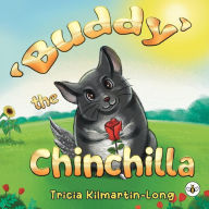 Title: 'Buddy' the Chinchilla, Author: Tricia Kilmartin-Long