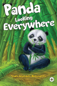 Title: Panda Looking Everywhere, Author: Suri Husain-Naviatti