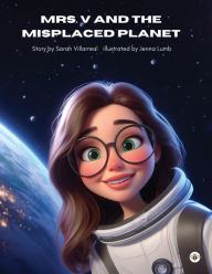 Title: Mrs. V and the Misplaced Planet, Author: Sarah Villarreal