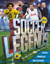 Online free ebook download Soccer Legends 2022: The Top 100 Stars of the Modern Game PDF RTF MOBI English version