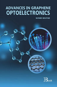 Title: Advances in Graphene Optoelectronics, Author: Suyare Bolivar