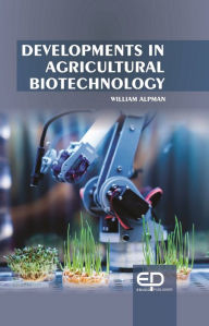 Title: Developments In Agricultural Biotechnology, Author: William Alpman