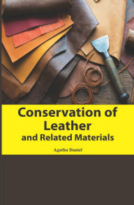 Title: Conservation of Leather and Related Materials, Author: Cristiana Mendez