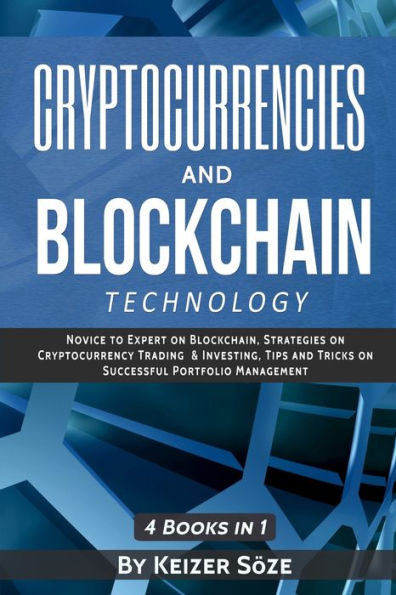 Cryptocurrencies and Blockchain Technology: Blockchain: 4 Books 1