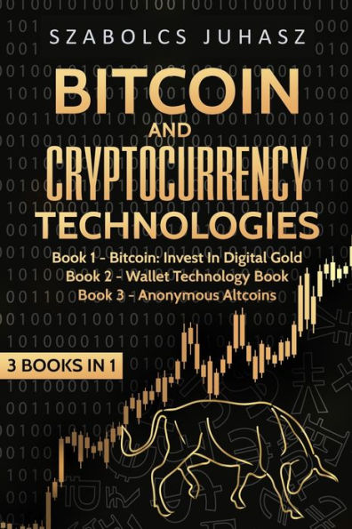 Bitcoin & Cryptocurrency Technologies: 3 Books in 1