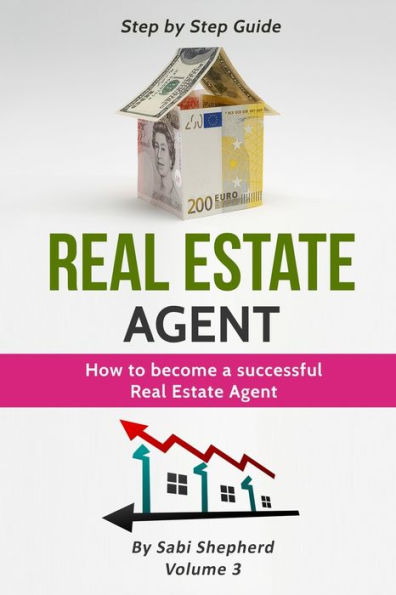 Real Estate Agent: How to Become a Successful Real Estate Agent