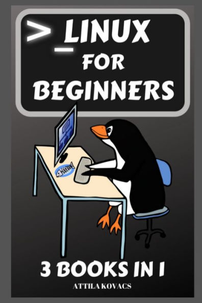 Linux for Beginners: 3 Books 1