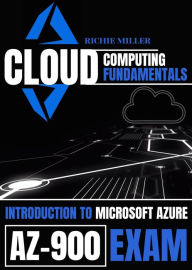 Title: Cloud Computing Fundamentals: Introduction To Microsoft Azure Az-900 Exam, Author: Richie Miller