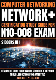 Title: Computer Networking: Beginners Guide to Network Security & Network Troubleshooting Fundamentals, Author: Richie Miller