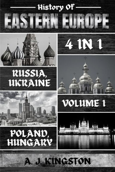 History Of Eastern Europe: Russia, Ukraine, Poland & Hungary