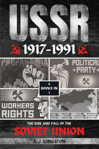 USSR: The Rise And Fall Of Soviet Union