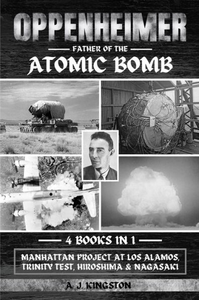 Oppenheimer: Manhattan Project At Los Alamos, Trinity Test, Hiroshima & Nagasaki