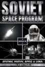 Soviet Space Program: Sputnik, Vostok, Soyuz & Luna