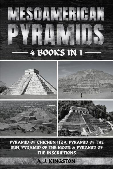 Mesoamerican Pyramids: Pyramid Of Chichen Itza, The Sun, Moon & Inscriptions