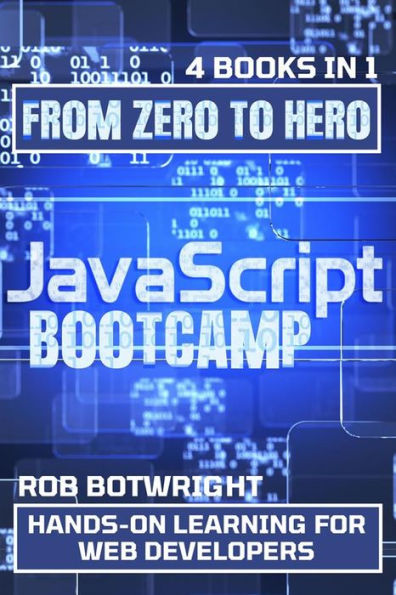 JavaScript Bootcamp: From Zero To Hero: Hands-On Learning For Web Developers