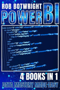 Title: Power BI: Data Mastery Made Easy, Author: Rob Botwright