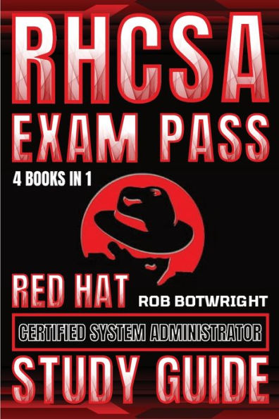 RHCSA Exam Pass: Red Hat Certified System Administrator Study Guide