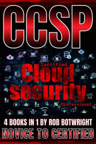 Title: CCSP: Novice To Certified, Author: Rob Botwright