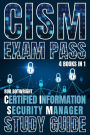 CISM Exam Pass: Certified Information Security Manager Study Guide