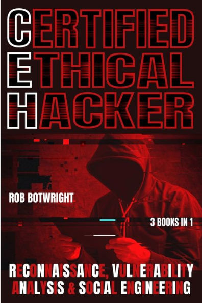 Certified Ethical Hacker: Reconnaissance, Vulnerability Analysis & Social Engineering