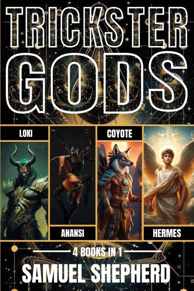 Trickster Gods: Loki, Anansi, Coyote & Hermes