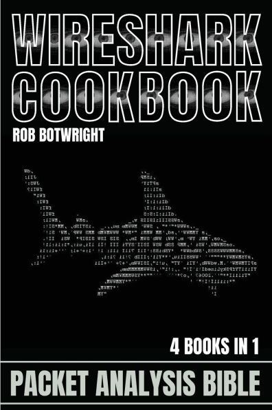 Wireshark Cookbook: Packet Analysis Bible