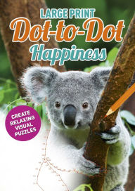 Title: Large Print Dot-to-Dot Happiness, Author: Arcturus Publishing