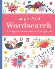 Free e pub book downloads Large Print Wordsearch: Challenge Yourself with These Entertaining Puzzles 9781839402586 by Eric Saunders