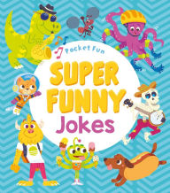 Title: Pocket Fun: Super Funny Jokes, Author: Jack B. Quick