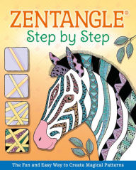 Title: Zentangle® Step By Step: The Fun and Easy Way to Create Magical Patterns, Author: Hannah Geddes