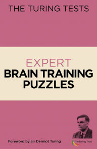 Title: The Turing Tests: Expert Brain Training Puzzles: Foreword by Sir Dermot Turing, Author: Eric Saunders