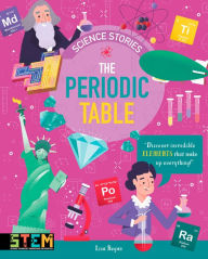Title: The Periodic Table: Discover Incredible Elements that Make Up Everything!, Author: Lisa Regan