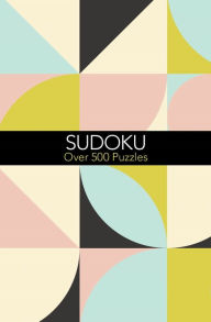 Title: Sudoku: Over 500 Puzzles, Author: Eric Saunders