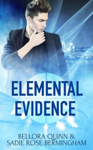 Title: Elemental Evidence: Part One: A Box Set, Author: Sadie Rose Bermingham