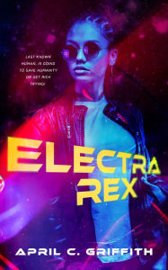 Title: Electra Rex, Author: April C. Griffith