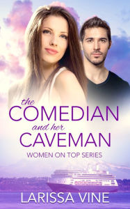Title: The Comedian and her Caveman, Author: Larissa Vine