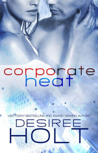 Title: Corporate Heat: A Box Set, Author: Desiree Holt